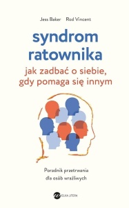 SYNDROM RATOWNIKA. JAK ZADBAĆ O SIEBIE, GDY...