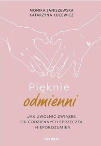 PIĘKNIE ODMIENNI. JAK UWOLNIĆ ZWIĄZEK OD...