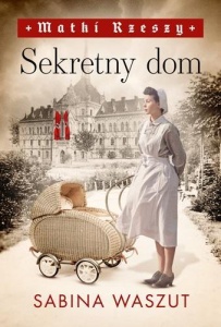 MATKI RZESZY T.1 SEKRETNY DOM, SABINA WASZUT