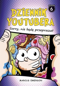 DZIENNIK YOUTUBERA. SORRY, NIE BĘDĘ PRZEPRASZAŁ