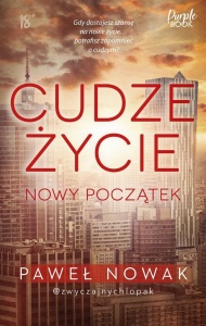 CUDZE ŻYCIE. NOWY POCZĄTEK, PAWEŁ NOWAK