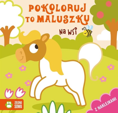 Pokoloruj to maluszku. Na wsi, Ewelina Protasewicz