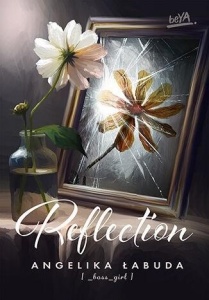 REFLECTION, ANGELIKA ŁABUDA