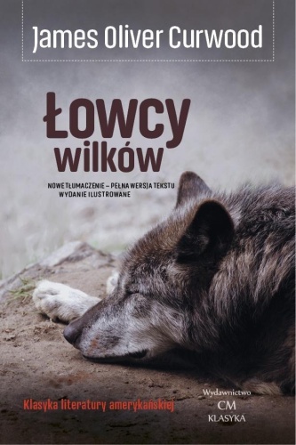 Łowcy wilków, James Oliver Curwood