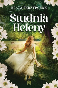 STUDNIA HELENY, BEATA SKRZYPCZAK