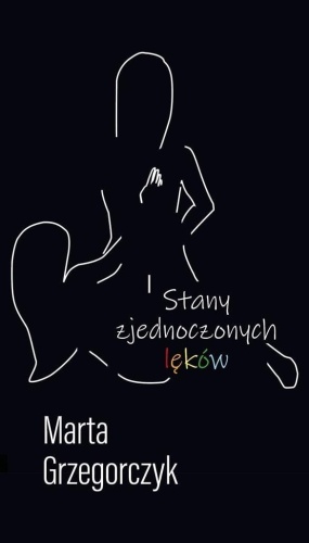Stany zjednoczonych lęków, Marta Grzegorczyk