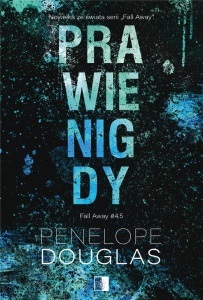 FALL AWAY T.4,5 PRAWIE NIGDY, PENELOPE DOUGLAS