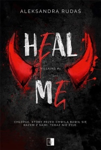 VILLAINS T.1 HEAL ME, ALEKSANDRA RUDAŚ