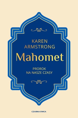 Mahomet. Prorok na nasze czasy, Karen Armstrong