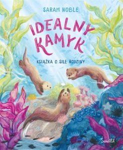 IDEALNY KAMYK. KSIĄŻKA O SILE RODZINY