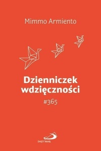 DZIENNICZEK WDZIĘCZNOŚCI #365, MIMMO ARMIENTO