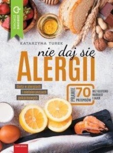 NIE DAJ SIĘ ALERGII, KATARZYNA TUREK