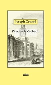 W OCZACH ZACHODU, JOSEPH CONRAD