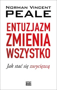 ENTUZJAZM ZMIENIA WSZYSTKO. JAK STAĆ SIĘ ZWYCIĘZCĄ