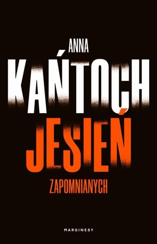 Jesień zapomnianych, Anna Kańtoch