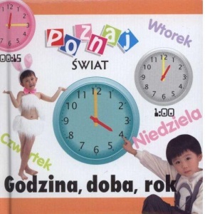 POZNAJ ŚWIAT - GODZINA, DOBRA, ROK   LIWONA
