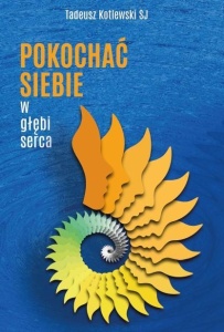 POKOCHAĆ SIEBIE W GŁĘBI SERCA