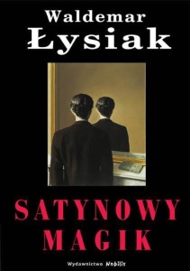 SATYNOWY MAGIK, WALDEMAR ŁYSIAK