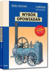 WYBÓR OPOWIADAŃ ŻEROMSKIEGO Z OPRAC. GREG