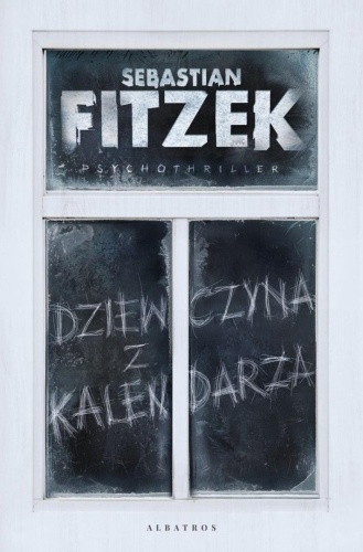 Dziewczyna z kalendarza, Sebastian Fitzek