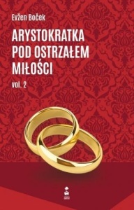 ARYSTOKRATKA POD OSTRZAŁEM MIŁOŚCI T.6 VOL.2