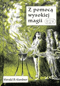 Z POMOCĄ WYSOKIEJ MAGII, GERALD BROSSEAU GARDNER