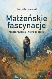 MAŁŻEŃSKIE FASCYNACJE, JERZY GRZYBOWSKI