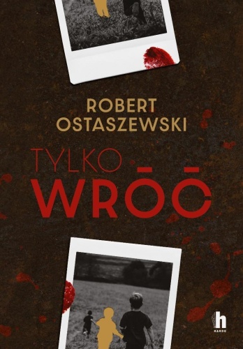 Tylko wróć, Robert Ostaszewski