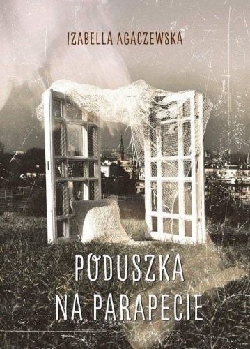Poduszka na parapecie, Izabella Agaczewska