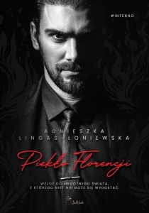 PIEKŁO FLORENCJI, AGNIESZKA LINGAS-ŁONIEWSKA
