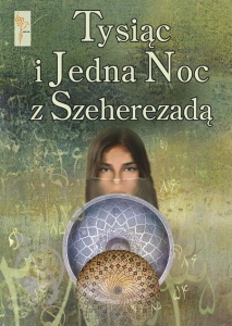 TYSIĄC I JEDNA NOC Z SZEHEREZADĄ