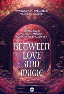 BETWEEN LOVE AND MAGIC