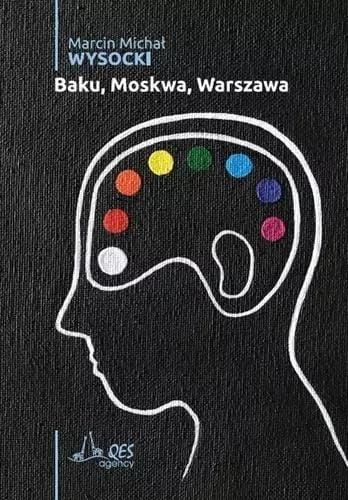 Baku, Moskwa, Warszawa, Marcin Michał Wysocki