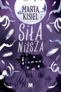 DOŻYWOCIE T.2 SIŁA NIŻSZA, MARTA KISIEL