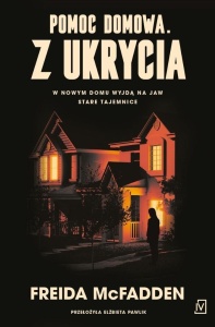 POMOC DOMOWA. Z UKRYCIA, FREIDA MCFADDEN