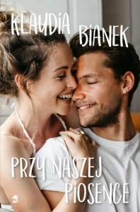 PRZY NASZEJ PIOSENCE, KLAUDIA BIANEK