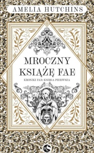 MROCZNY KSIĄŻĘ FAE, AMELIA HUTCHINS