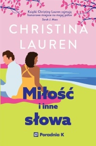 MIŁOŚĆ I INNE SŁOWA, CHRISTINA LAUREN