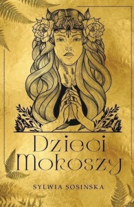 DZIECI MOKOSZY (BARWIONE BRZEGI), SYLWIA SOSIŃSKA