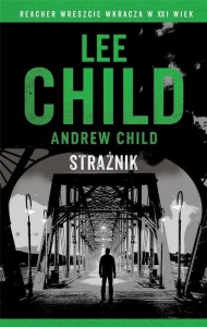 JACK REACHER. STRAŻNIK, ANDREW CHILD, LEE CHILD