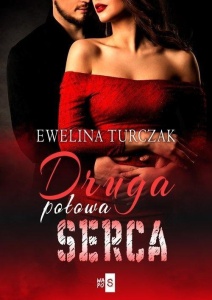 DRUGA POŁOWA SERCA, EWELINA TURCZAK