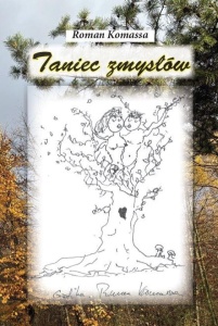 TANIEC ZMYSŁÓW, ROMAN KOMASSA