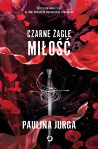 CZARNE ŻAGLE T.3 MIŁOŚĆ, PAULINA JURGA