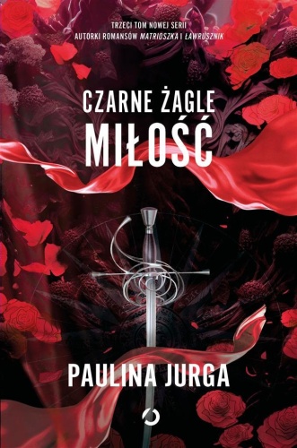 Czarne żagle T.3 Miłość, Paulina Jurga
