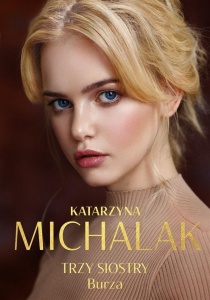 TRZY SIOSTRY. BURZA, KATARZYNA MICHALAK