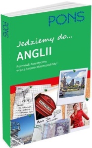 JEDZIEMY DO ANGLII. ROZMÓWKI TURYSTYCZNE PONS