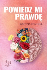 POWIEDZ MI PRAWDĘ, JUSTYNA SPANDEL