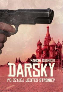 DARSKY. PO CZYJEJ JESTEŚ STRONIE?, MARCIN RUDNICKI