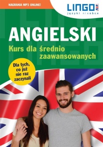 ANGIELSKI. KURS DLA ŚREDNIO ZAAWANSOWANYCH + MP3