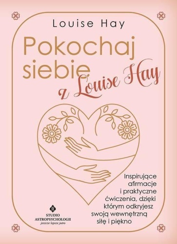 Pokochaj siebie z Louise Hay, Louise Hay